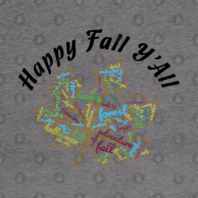 Happy Fall Y'all - Great Fall Season Gift - Word Cloud & Black Lettering by RKP'sTees